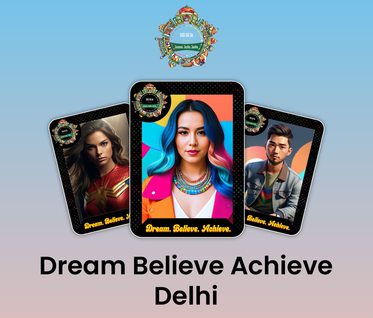 Dream believe achieve Delhi